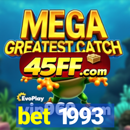bet 1993